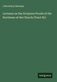 Lectures on the Scripture Proofs of the Doctrines of the Church (Tract 85)