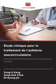 Étude clinique pour le traitement de l'asthénie neurocirculatoire