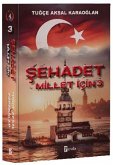 Sehadet - Millet Icin 3 Sehadet - Millet Icin 3