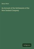 An Account of the Settlements of the New Zealand Company