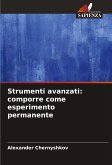 Strumenti avanzati: comporre come esperimento permanente Strumenti avanzati: comporre come esperimento permanente