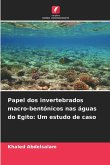 Papel dos invertebrados macro-bentónicos nas águas do Egito: Um estudo de caso Papel dos invertebrados macro-bentónicos nas águas do Egito: Um estudo de caso