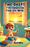The Great Toothbrush Tug-of-War (eBook, ePUB)