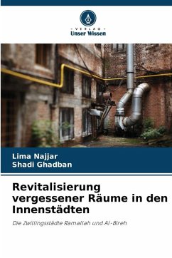 Revitalisierung vergessener Räume in den Innenstädten - Najjar, Lima;Ghadban, Shadi