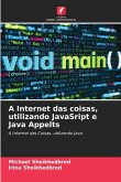 A Internet das coisas, utilizando JavaSript e Java Appelts A Internet das coisas, utilizando JavaSript e Java Appelts