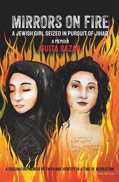 Mirrors on Fire: A Jewish Girl Seized in Pursuit of Jihad (eBook, ePUB) - Sazan, Guita