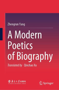 A Modern Poetics of Biography (eBook, PDF) - Yang, Zhengrun