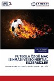 FUTBOLA ÖZGÜ MAÇ ISINMASI VE ISOINERTIAL EGZERS¿ZLER