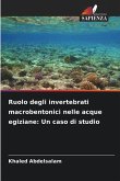 Ruolo degli invertebrati macrobentonici nelle acque egiziane: Un caso di studio