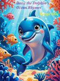 Daisy the Dolphin's Ocean Rhymes (eBook, ePUB)