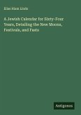 A Jewish Calendar for Sixty-Four Years, Detailing the New Moons, Festivals, and Fasts