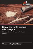 Reporter nella guerra alla droga -