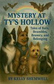 Mystery At Ty's Hollow Tales of Bats, Brambles, Bravery & Belonging