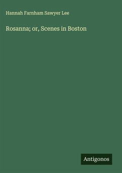 Cover Rosanna; or, Scenes in Boston