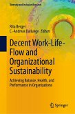 Decent Work-Life-Flow and Organizational Sustainability (eBook, PDF) Decent Work-Life-Flow and Organizational Sustainability (eBook, PDF)