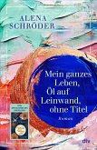 Mein ganzes Leben, Öl auf Leinwand, ohne Titel