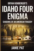 Bryan Kohberger's Idaho Four Enigma