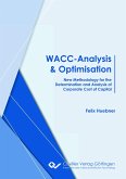 WACC-Analysis & Optimisation according. New Methodology for the Determination and Analysis of Corporate Cost of Capital