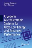 Cryogenic Microelectronic Systems for Ultra-Low Energy and Enhanced Performance (eBook, PDF)