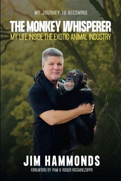 The Monkey Whisperer - Hammonds, Jim The Monkey Whisperer - Hammonds, Jim