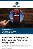 Innovative Technologien zur Erkennung von Fake News: Monographie