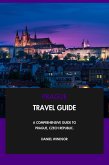 Prague Travel Guide: A Comprehensive Guide to Prague, Czech Republic. (eBook, ePUB) Prague Travel Guide: A Comprehensive Guide to Prague, Czech Republic. (eBook, ePUB)