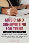 Music and Songwriting for Teens Music and Songwriting for Teens
