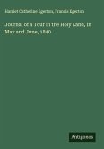 Journal of a Tour in the Holy Land, in May and June, 1840 Journal of a Tour in the Holy Land, in May and June, 1840