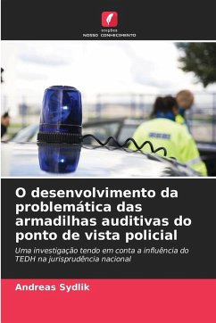 Cover O desenvolvimento da problemática das armadilhas auditivas do ponto de vista policial
