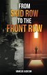 From Skid Row To The Front Row - Bild 1