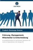 Führung, Management, Mitarbeiter & Entscheidung Führung, Management, Mitarbeiter & Entscheidung
