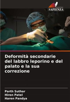 Deformità secondarie del labbro leporino e del palato e la sua correzione - Suthar, Parth; Patel, Hiren; Pandya, Haren