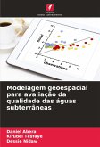 Modelagem geoespacial para avaliação da qualidade das águas subterrâneas Modelagem geoespacial para avaliação da qualidade das águas subterrâneas