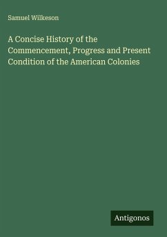 Cover A Concise History of the Commencement, Progress and Present Condition of the American Colonies