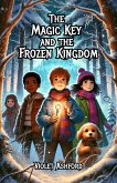 The Magic Key and the Frozen Kingdom (eBook, ePUB)