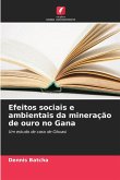Efeitos sociais e ambientais da mineração de ouro no Gana