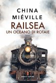 Railsea. Un oceano di rotaie (eBook, ePUB)