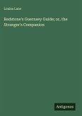 Redstone's Guernsey Guide; or, the Stranger's Companion