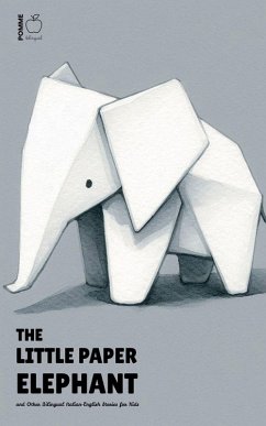 Cover The Little Paper Elephant and Other Bilingual Italian-English Stories for Kids