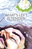 What's Left Is Tender