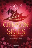 Crimson Skies: Cielo cremisi - Fallen Fae Gods vol. 2 (eBook, ePUB) Crimson Skies: Cielo cremisi - Fallen Fae Gods vol. 2 (eBook, ePUB)