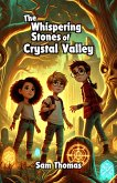 The Whispering Stones of Crystal Valley (eBook, ePUB) The Whispering Stones of Crystal Valley (eBook, ePUB)