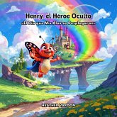 Henry, el Héroe Oculto (eBook, ePUB)