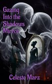 Gazing Into The Shadows Mirror (eBook, ePUB)