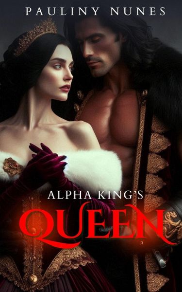 Alpha King's Queen (ALPHA KING ULRICH, #2) (eBook, ePUB) Alpha King's Queen (ALPHA KING ULRICH, #2) (eBook, ePUB)