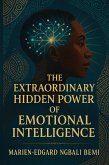 The Extraordinary Hidden Power of Emotional Intelligence (eBook, ePUB)