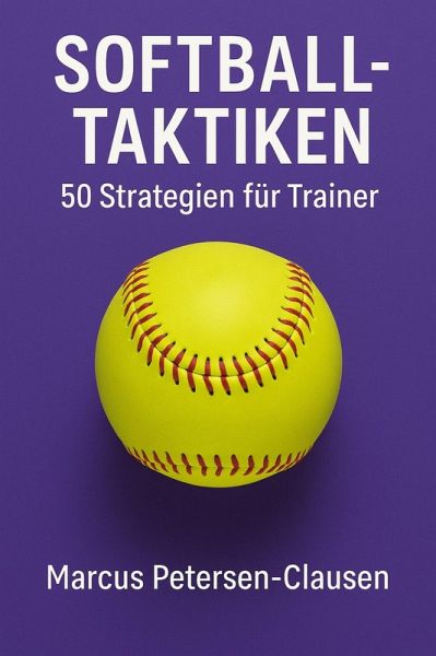 Softball Taktiken für Trainer (eBook, ePUB)