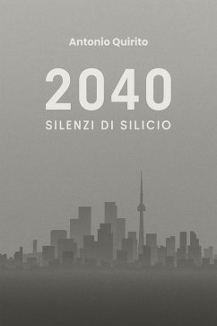Cover 2040 - Silenzi di Silicio (eBook, ePUB)