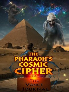 Cover The Pharaoh's Cosmic Cipher A Vance Journal (The Sunstone Prophecy A Vance Journal) (eBook, ePUB)