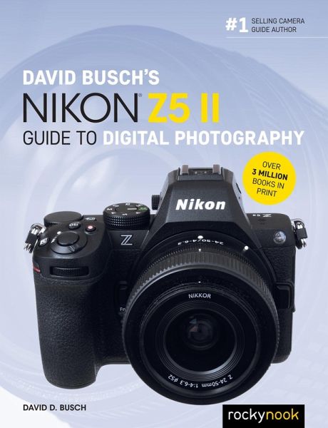 David Busch's Nikon Z5 II Guide to Digital Photography (eBook, ePUB) David Busch's Nikon Z5 II Guide to Digital Photography (eBook, ePUB)